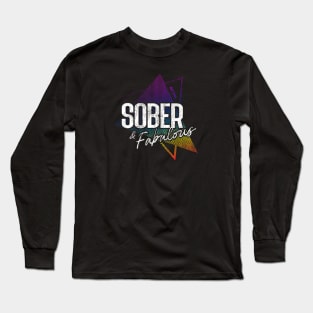 Sober & Fabulous Long Sleeve T-Shirt